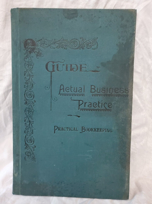 1897 Guide To Actual Business Practice And Practical Bookkeeping, Ellis Pub.