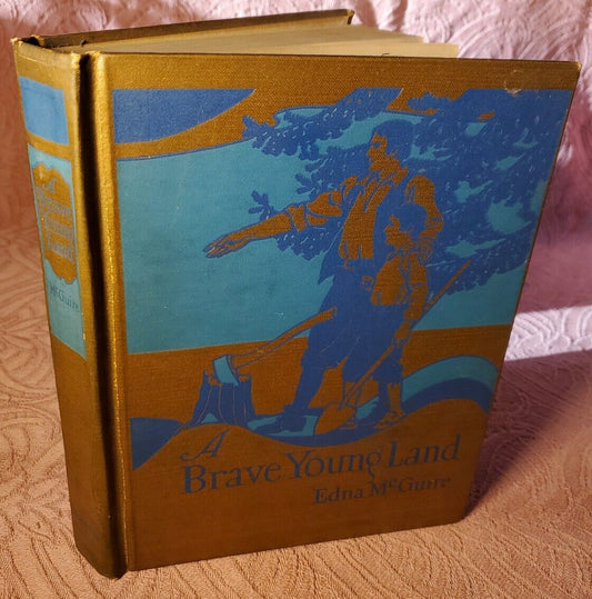 A Brave Young Land 1937 by Edna McGuire Illustrated by George Richards