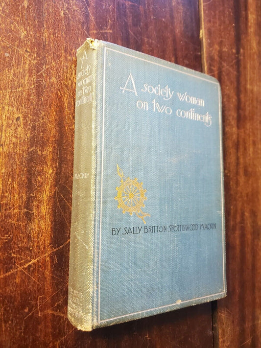 A Society Woman On Two Continents, Sally  Mackin, First Edition, 1896